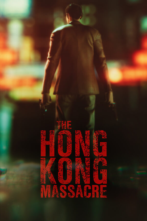 THE HONG KONG MASSACRE Free Download Unfitgirl