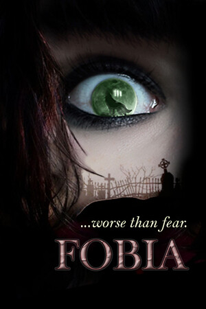 FOBIA …worse than fear. Free Download Unfitgirl